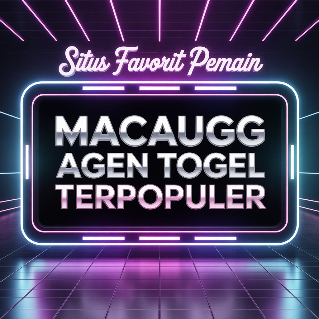 MACAUGG Agen Togel Terpopuler: Situs Favorit Pemain